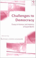 Challenges to Democracy: Essays in Honour and Memory of Isaiah Berlin - Cohen-Almagor, Raphael