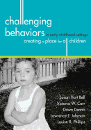 Challenging Behaviors in Early Childhood Settings: Creating a Place for All Children