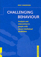 Challenging Behaviour: Analysis and Intervention in People with Severe Intellectual Disabilities