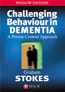 Challenging Behaviour in Dementia: A Person-centred Approach