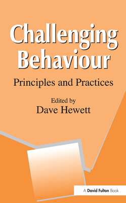 Challenging Behaviour: Principles and Practices - Hewett, Dave (Editor)