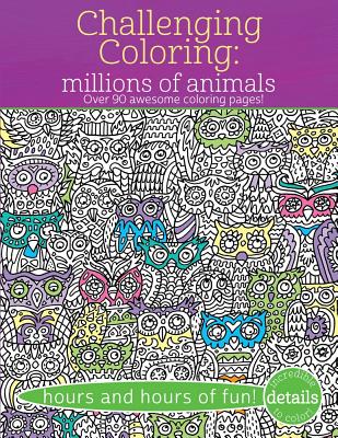 Challenging Coloring: Millions of Animals: Over 90 Awesome Coloring Pages - Golding, Elizabeth