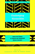 Challenging Hierarchies: Issues and Themes in Colonial and Postcolonial African Literature