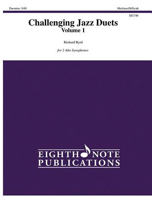 Challenging Jazz Duets, Vol 1: 2 Alto Saxophones, Part(s) - Byrd, Richard (Composer)