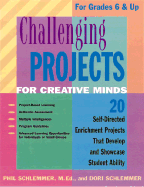 Challenging Projects for Creative Minds: Self-Directed Enrichment Projects That Develop and Showcase Student Ability: For Grades 6 & Up