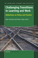 Challenging Transitions in Learning and Work: Reflections on Policy and Practice
