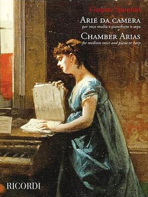 Chamber Arias: For Medium Voice and Piano or Harp - Spontini, Gaspare (Composer), and Morelli, Elsa (Editor)