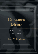Chamber Music: An Extensive Guide for Listeners