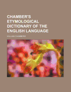 Chamber's Etymological Dictionary of the English Language