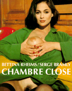 Chambre Close - Rheims, Bettina (Photographer), and Bramly, Serge (Photographer)