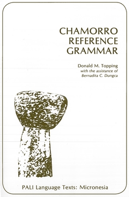 Chamorro Reference Grammar - Topping, Donald M, and Dungca, Bernadita C (Contributions by)