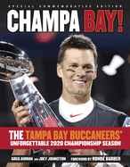 Champa Bay: The Tampa Bay Buccaneers' Unforgettable 2020 Championship Season