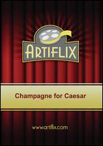 Champagne for Caesar - Richard Whorf