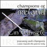 Champions of Ireland: Tin Whistle