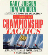Championship Tactics: How Anyone Can Sail Faster, Smarter and Win Races