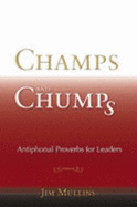 Champs and Chumps: Antiphonal Proverbs for Leaders
