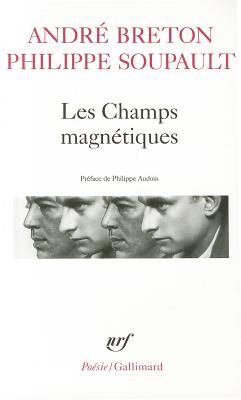 Champs Magnetiques - Breton, Andre, and Breton, Andrbe, and Soupault, Philippe