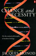 Chance and Necessity: Essay on the Natural Philosophy of Modern Biology - Monod, Jacques, and Smith, John Maynard (Introduction by)