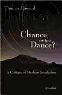 Chance or the Dance?: A Critique of Modern Secularism