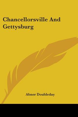 Chancellorsville And Gettysburg - Doubleday, Abner