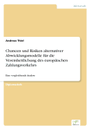 Chancen Und Risiken Alternativer Abwicklungsmodelle Fur Die Vereinheitlichung Des Europ Ischen Zahlungsverkehrs - Thiel, Andreas