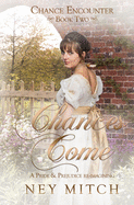 Chances Come: A Pride & Prejudice Reimagining