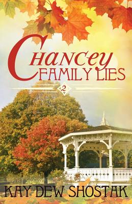 Chancey Family Lies - Shostak, Kay Dew