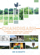 Chandigarh: Planning - Architecture - Landscape - Urban Design - Art - Services