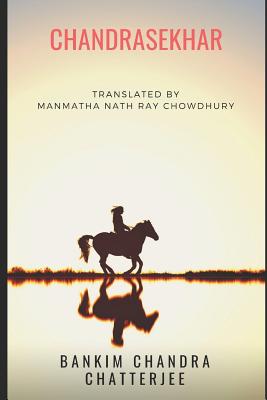 Chandrasekhar - Chowdhury, Manmatha Nath Ray (Translated by), and Chatterjee, Bankim Chandra