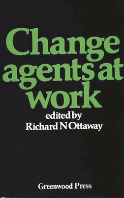 Change Agents at Work - Ottaway, Richard N