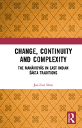 Change, Continuity and Complexity: The Mah vidy s in East Indian   kta Traditions