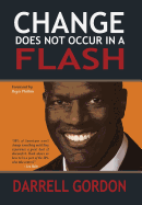 Change Does Not Occur in a Flash