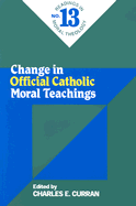 Change in Official Catholic Moral Teachings (No. 13): Readings in Moral Theology No. 13