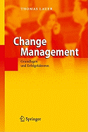Change Management: Grundlagen Und Erfolgsfaktoren
