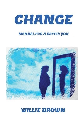 Change: Manual, For A Better You - Brown, Willie