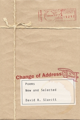 Change of Address: Poems, New and Selected - Slavitt, David R, Mr.