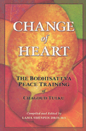 Change of Heart: The Bodhisattva Peace Training of Chagdud Tulku