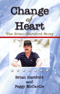 Change of Heart: The Brian Hartford Story