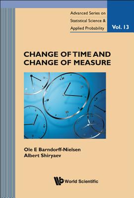 Change of Time and Change of Measure - Barndorff-Nielsen, OLE E, and Shiryaev, Albert N