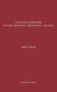 Change Partners: Motion, Becoming, Difference, Violence