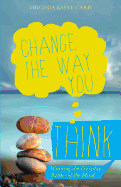 Change the Way You Think: Winning the Everyday Battles of the Mind - Carr, Virginia Basye