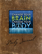 Change Your Brain, Change Your Body Daily Journal