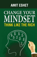 Change Your Mindset: Think Like the Rich