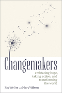 Changemakers: Embracing Hope, Taking Action, and Transforming the World