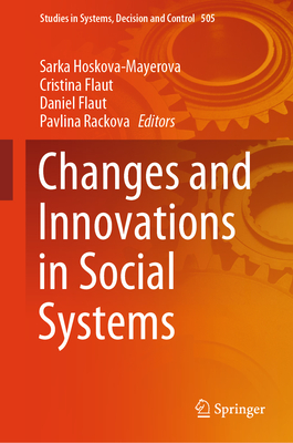 Changes and Innovations in Social Systems - Hoskova-Mayerova, Sarka (Editor), and Flaut, Cristina (Editor), and Flaut, Daniel (Editor)