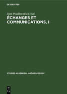 ?changes Et Communications, I: M?langes Offerts ? Claude L?vi-Strauss ? l'Occasion de Son 60?me Anniversaire