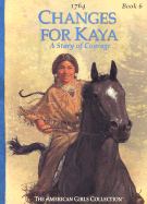 Changes for Kaya: A Story of Courage