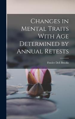 Changes in Mental Traits With Age Determined by Annual Retests - Brooks, Fowler Dell