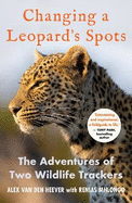 Changing a Leopard's Spots: The Adventures of Two Wildlife Trackers