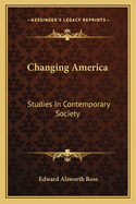 Changing America: Studies In Contemporary Society